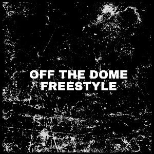 Off The Dome Freestyle  