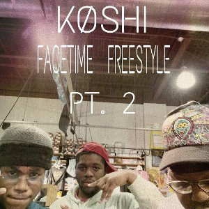 KØSHI - FaceTime Freestyle pt.2 (prod. Evann)