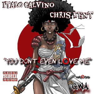 “You Don’t Even L⭕️VE Me feat. Chris Kent
