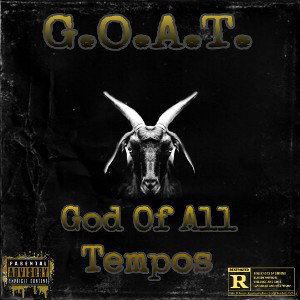 "G.O.A.T (God Of All Tempos)"
