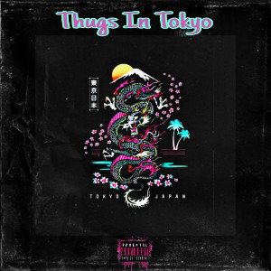 "Thugs In Tokyo"