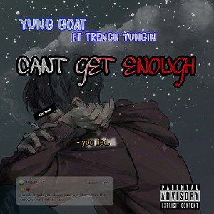 Yung goat - cant get enough Feat Trench Yungin 💔 