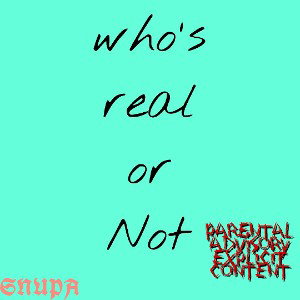 who's real or not