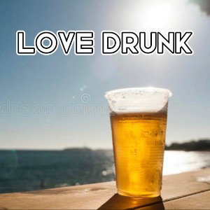 Love Drunk