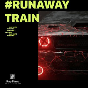 #RUNAWAYTRAIN