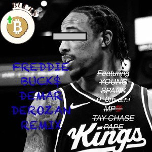 Freddie Buck$ -DeMar DeRozan (REMIX) Feat. Young Spank x 0_0_m.a.r.i x MP💯 x Taychasepape