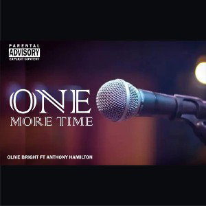 Olive Bright - One More Time - Ft Anthony Hamilton 