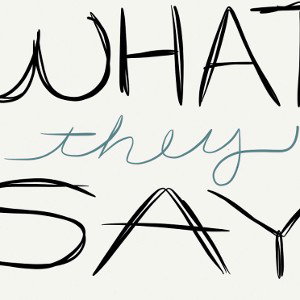What They Say