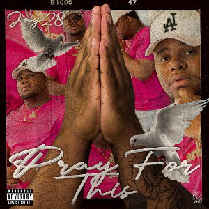 Jay 28 - Prayed For This 