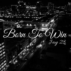 Jay 28 - Born To Win 