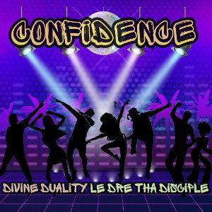 Confidence Feat.LeDreThaDisciple 