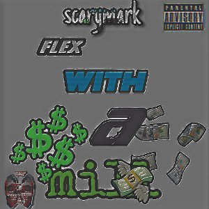 Scarymark Flex up with a mil Prod.tezzadotprod_