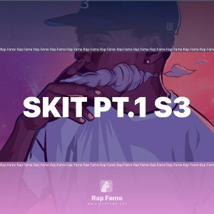 Skit pt.1 S3