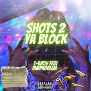 SHOTS 2 YA BLOCK ft I Am Problem 