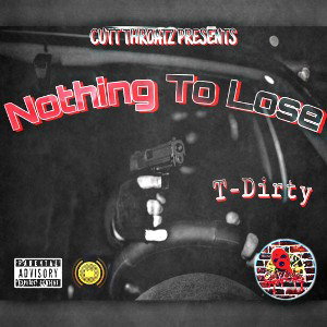 T-Dirty-Nothing To Lose
