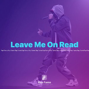 Leave Me On Read