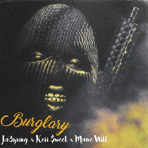 Ja3 Yung - Ja3Yung xKeii$weet x ManeWill- Burglary  