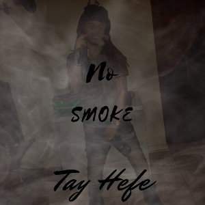 Tay Hefe - No Smoke