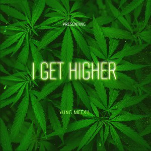 I GET HIGHER 