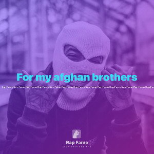 For my afghan brothers
