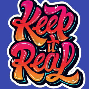 keepin it real