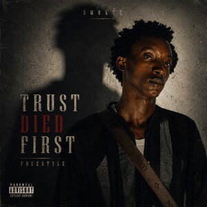Trust Died First ( Freestyle )
