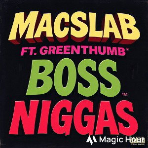 MacSlab ft Greenthumb Boss Niggas 