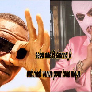 seba one - Seba one Ft sianna_k ont nest venue pour tous nique