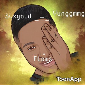 Sixgold_-_Yunggmmg____flows_-_5245