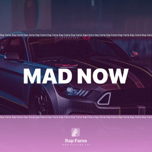 Mad now 