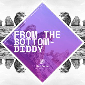 From the Bottom- diddy