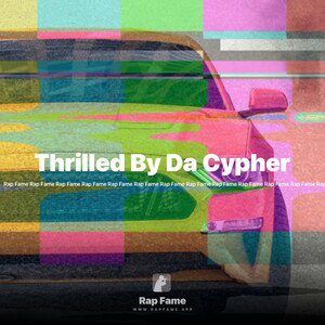 Thrilled By Da Cypher 