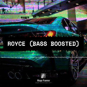 Royce (Bass Boosted)