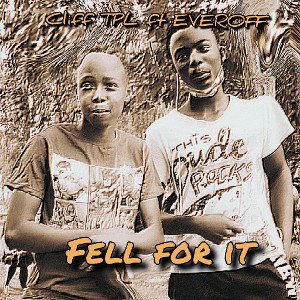 Fell for it Cliff TPL ft EVEROFF