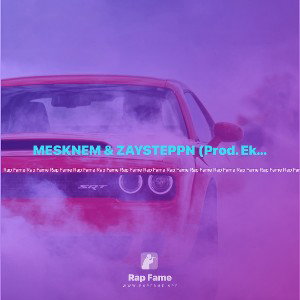 MESKNEM & ZAYSTEPPN (Prod. Ek Erik)
