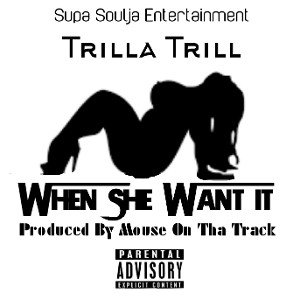 5. When She Want It (Produced By Mouse On Tha Track)