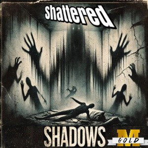 Gold Mic - Shattered Shadows_GOLD MIC