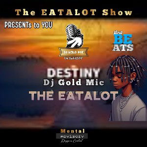 Destiny_Dj_Gold_Mic_The_EATALOT