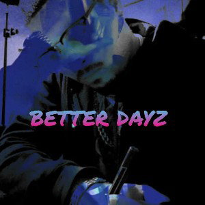 Studda Jay- Better DayZ 