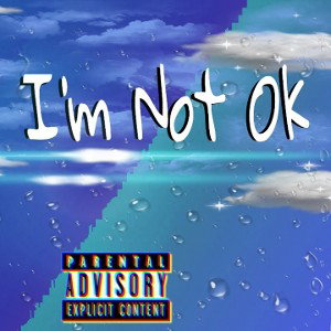 No Im Not Ok (Beat By Yung Bleu)