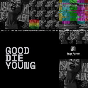 Good die young 