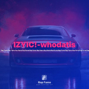 IZYIC!-whodatis