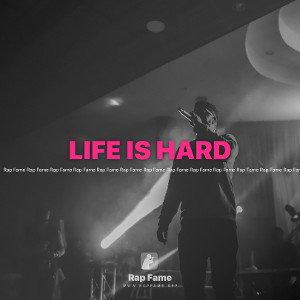 LIFE IS HARD