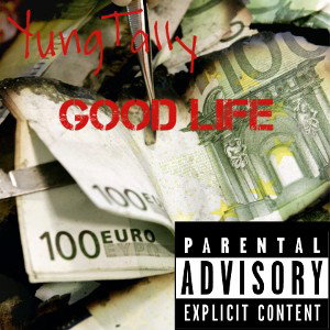 YungTally - GOOD LIFE