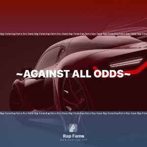 ~AGAINST ALL ODDS~