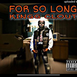 Kingg Clout - For So Long (Prod.RellyMade)