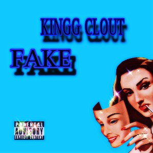 KINGG CLOUT - Fake
