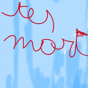 tes mort