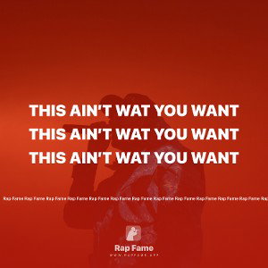 This Ain’t Wat You Want 