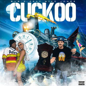 Bug-Z feat Mike Jones “Cuckoo”